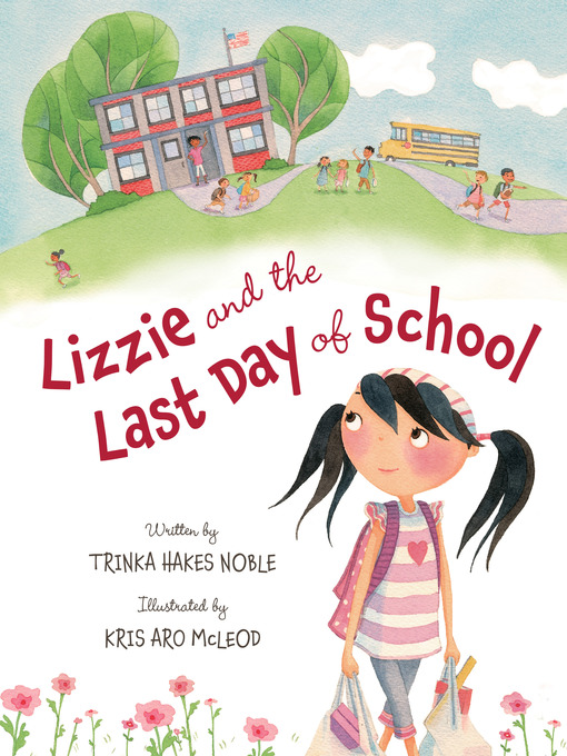 Title details for Lizzie and the Last Day of School by Trinka Hakes Noble - Available